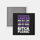 Pancreaskanker Mijn baas Ondersteuning Quote Magneet (Voorkant / Achterkant)