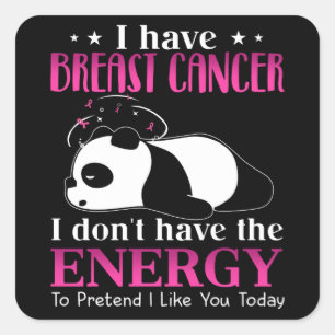 Panda ik heb borstkanker en ik heb geen energie vierkante sticker