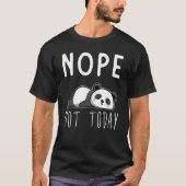 Panda Nope Not Today Lazy panda T-shirt (Voorkant)