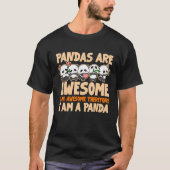 Pandas zijn Geweldige Ik ben Geweldige en daarom b T-shirt (Voorkant)