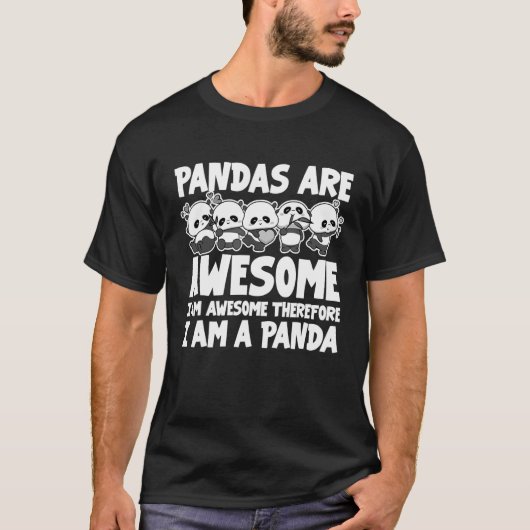 Pandas zijn Geweldige Ik ben Geweldige en daarom b T-shirt (Voorkant)