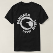 Pangaea Vergeet nooit voor wetenschapsliefhebbers T-shirt (Design voorkant)