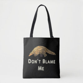 Pangolin geef me niet de schuld tote bag