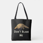 Pangolin geef me niet de schuld tote bag (Achterkant)