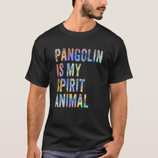Pangolin is mijn gedistilleerde dier t-shirt (Voorkant)