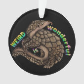 Pangolin Weird is geweldig Ornament (voorkant)