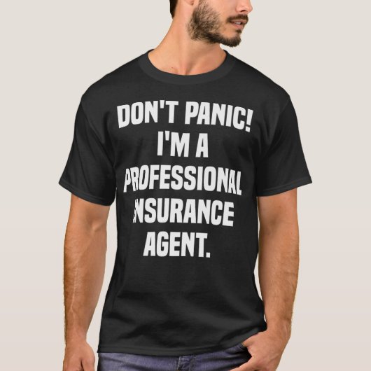 Panic Im A Professional Insurance Agent Premi T-shirt (Voorkant)