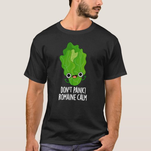 Panic Romaine Calm Funny Veggie Pun Dark BG T-shirt (Voorkant)