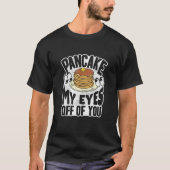 Pankecake Maker Breakfast Pancake Mijn ogen van Y T-shirt (Voorkant)