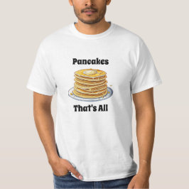 Pannenkoeken, dat is alles | Schattigee foedie T-shirt