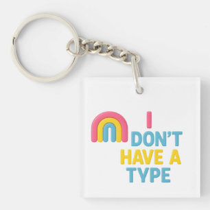 Panseksuele Rainbow Flag Pride "Ik heb geen type" Sleutelhanger