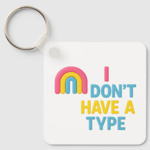 Panseksuele Rainbow Flag Pride "Ik heb geen type" Sleutelhanger