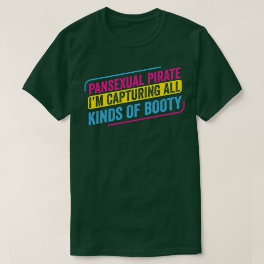 Pansexual Pirate Vastleggen van alle soorten Booty T-shirt (Design voorkant)