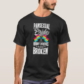 Pansexual Pride Niemand verdient het om gebroken p T-shirt (Voorkant)