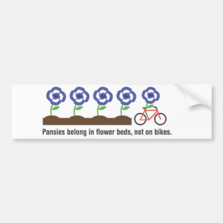 Pansies horen in bloembedden, niet in fietsen. bumpersticker