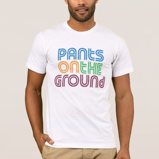 Pants op de grond t-shirt (Voorkant)