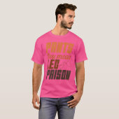 Pants you Meent been Prisons Hilarious Trouser No  T-shirt (Voorkant volledig)