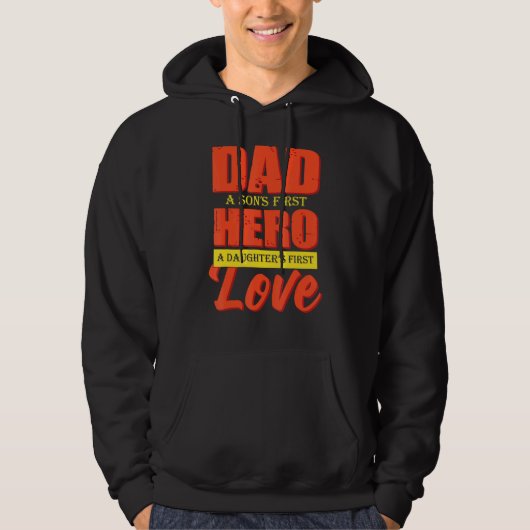 Pap A Sons 1st Hero A Daughters 1st Love Fathers D Hoodie (Voorkant)