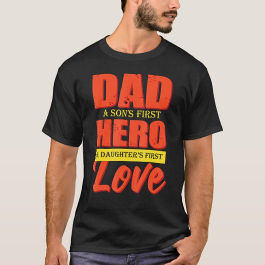 Pap A Sons 1st Hero A Daughters 1st Love Fathers D T-shirt (Voorkant)