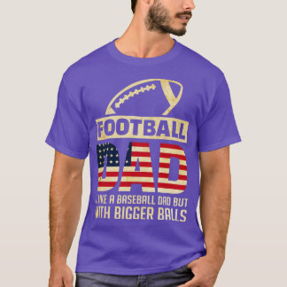 Pap als een honkbal vader maar met grotere ballen t-shirt