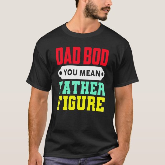 Pap Bod, je bedoelt vader figuur T-shirt (Voorkant)