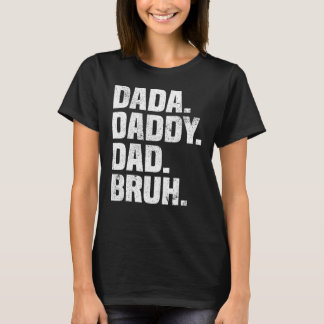 Pap Dada Papa Pap Bruh Papa Leven VaderU2019s Dag T-shirt