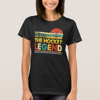 Pap De Man Myth Hockey Legend Father's Day Happy T-shirt