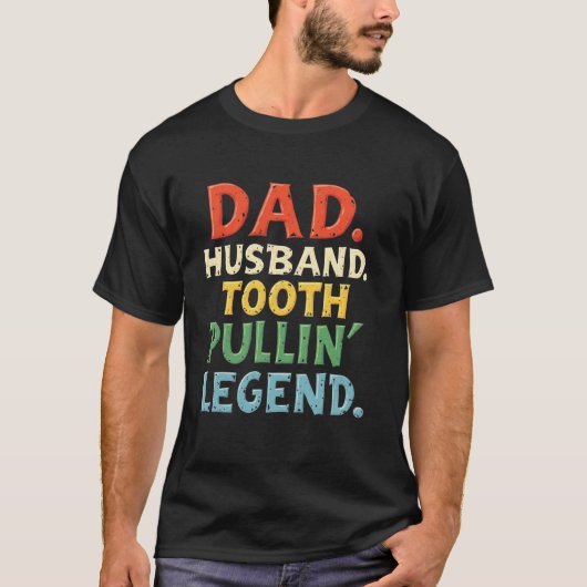 Pap. Echtgenoot. Tooth Pullinu2019 Legend Funny De T-shirt (Voorkant)