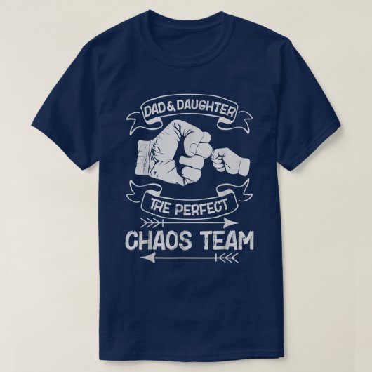 Pap en dochter de perfecte Chaos TeamFathers Dag T-shirt (Design voorkant)