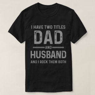 Pap en Husband - ik heb ze allebei in de steek T-shirt