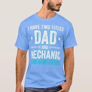 Pap en Mechanic Grappige Garage Fixing s Vader 1 T-shirt