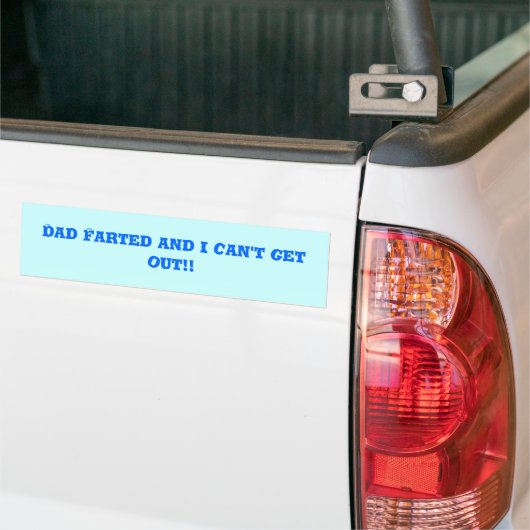 Pap Farted en ik kan niet weg! Bumpersticker (Op Truck)