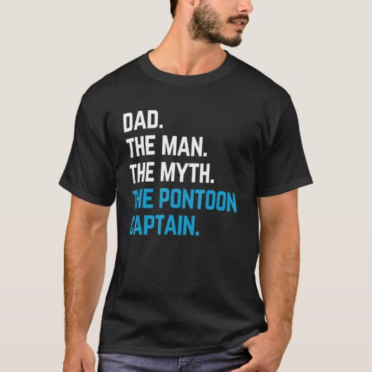 pap het man de mythe van de pontoon - kapitein zei t-shirt (Voorkant)