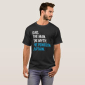 pap het man de mythe van de pontoon - kapitein zei t-shirt (Voorkant volledig)