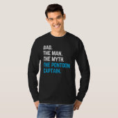 pap het man de mythe van de pontoon - kapitein zei t-shirt (Voorkant volledig)