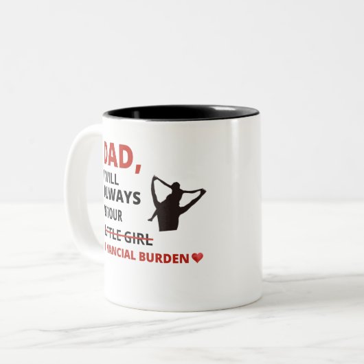 Pap, ik zal altijd je financiële last zijn tweekleurige koffiemok (Voorkant links)