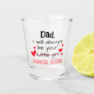 Pap ik zal altijd je kleine meisje zijn, financiee shot glas