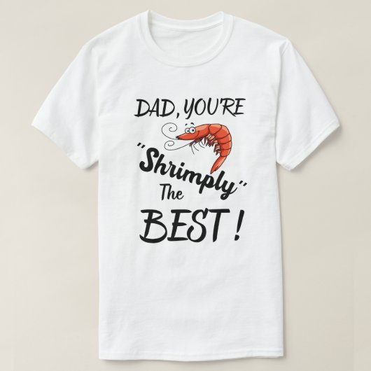 Pap, je bent de beste Shrimply! Grappige Vaderdag T-shirt (Design voorkant)