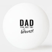 Pap, je bent de Bravest Vader Dag Pingpongbal (Achterkant)
