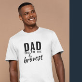 Pap, je bent de Bravest Vader Dag T-shirt