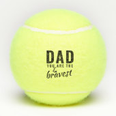Pap, je bent de Bravest Vader Dag Tennisballen (Achterkant)
