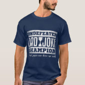 Pap Joke Champion voor grappige vaders dag cadeau  T-shirt (Voorkant)