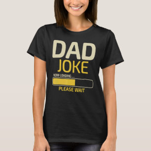 Pap Joke Loading Vaderdag pap Humor Pap Dag T-shirt