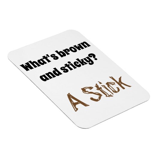 Pap Joke: Wat is bruin en kleverig? Magneet (Rechterzijde)