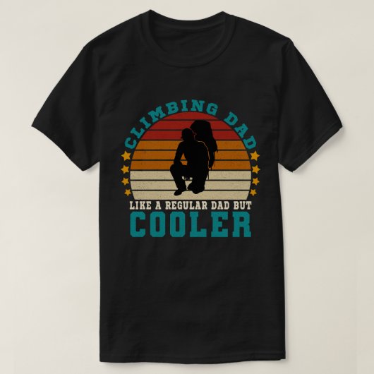 Pap klimmen als een gewone vader, maar koeler t-shirt (Design voorkant)