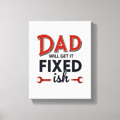 Pap krijgt het vast (ish) Wall Art Funny Vader Canvas Afdruk (Voorkant)