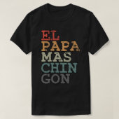 Pap Ms Chingon Spaanse coolste papa voor Mengift T-shirt (Design voorkant)