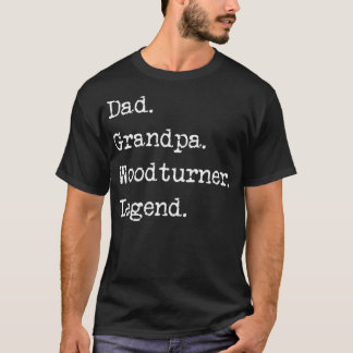 Pap. Opa. Houtdraaier. Legende. T-shirt