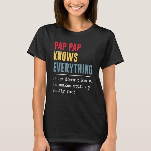 Pap Pap Knows Everything Shirt Funny Father's Day (Voorkant)