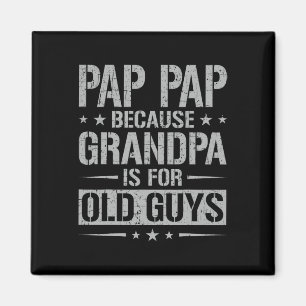 Pap Pap omdat opa is voor oude jongens en vader #; Magneet